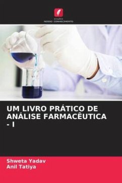 UM LIVRO PRÁTICO DE ANÁLISE FARMACÊUTICA - I - Yadav, Shweta;Tatiya, Anil