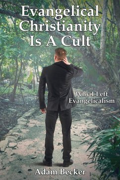 Evangelical Christianity Is A Cult - Lee, Adam