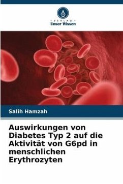 Auswirkungen von Diabetes Typ 2 auf die Aktivität von G6pd in menschlichen Erythrozyten - Hamzah, Salih