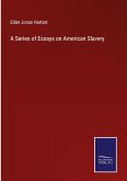 A Series of Essays on American Slavery