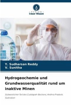 Hydrogeochemie und Grundwasserqualität rund um inaktive Minen - Sudharsan Reddy, Y.;Sunitha, V.