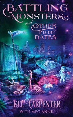 Battling Monsters and Other F'd Up Dates - Carpenter, Kel; Anne, Meg