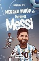 Merakli Kulüp ile Rotamiz MESSI - Toy, Hüseyin