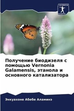 Poluchenie biodizelq s pomosch'ü Vernonia Galamensis, ätanola i osnownogo katalizatora - Abebe Alaminä, Jenkuahone