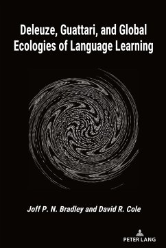 Deleuze, Guattari, and Global Ecologies of Language Learning - Bradley, Joff P.N.;Cole, David R.