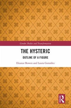 The Hysteric (eBook, PDF) - Bowen, Eleanor; González, Laura