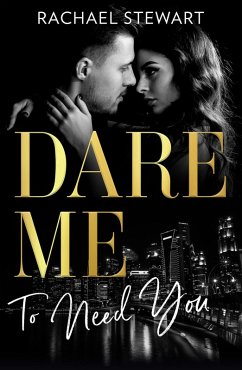 Dare Me To Need You: Naughty or Nice / Losing Control / Our Little Secret (eBook, ePUB) - Stewart, Rachael