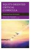 Equity-Oriented Critical Curricula (eBook, ePUB) Equity-Oriented Critical Curricula (eBook, ePUB)