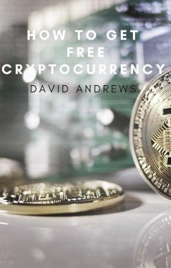 How to get free cryptocurrency (eBook, ePUB) - Andrews, David