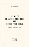 101 Ways to Get Off Your Rear and Crush Your Goals (Before They Crush You) (eBook, ePUB)