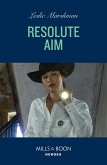 Resolute Aim (The Protectors of Boone County, Texas, Book 2) (Mills & Boon Heroes) (eBook, ePUB)