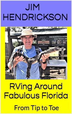 RVing Around Fabulous Florida: From Tip to Toe (eBook, ePUB) - Hendrickson, Jim