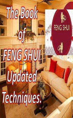 The Book of Feng Shui Updated Techniques. (eBook, ePUB) - Pinto, Edwin