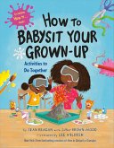 How to Babysit Your Grown-Up: Activities to Do Together (eBook, ePUB)