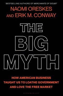 The Big Myth (eBook, ePUB) - Oreskes, Naomi; Conway, Erik M.