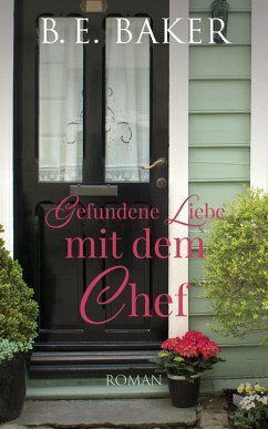 Gefundene Liebe - mit dem Chef (eBook, ePUB) - Baker, B. E.