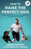 How to Raise the Perfect Dog (eBook, ePUB)