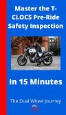 Master the T-CLOCS Pre-Ride Safety Inspection in 15 Minutes (eBook, ePUB)