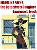 Madeline Payne, The Detective's Daughter (eBook, ePUB)