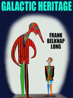 Galactic Heritage (eBook, ePUB) - Long, Frank Belknap