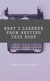What I Learned From Writing This Book (eBook, ePUB)