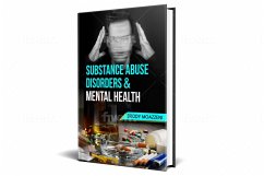 Substance Abuse Disorders & Mental Health (eBook, ePUB) - Moazzeni, Brody