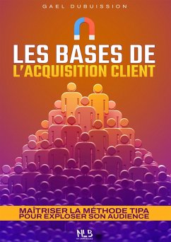 Les bases de l'acquisition client (eBook, ePUB) - Books, No Limits