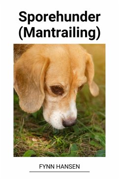 Sporehunder (Mantrailing) (eBook, ePUB) - Hansen, Fynn