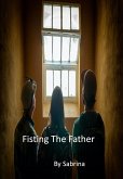 Fisting the Father (A priest's adventures) (eBook, ePUB)