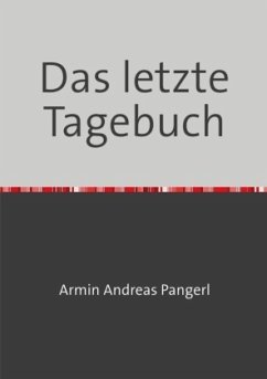 Das letzte Tagebuch - Pangerl, Armin