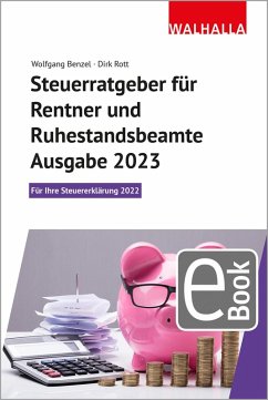Steuerratgeber für Rentner und Ruhestandsbeamte - Ausgabe 2023 (eBook, ePUB) - Benzel, Wolfgang; Rott, Dirk