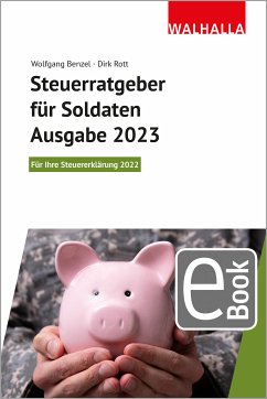 Steuerratgeber für Soldaten Ausgabe 2023 (eBook, ePUB) - Benzel, Wolfgang; Rott, Dirk