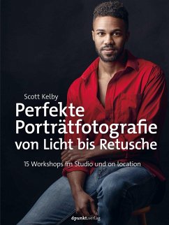 Perfekte Porträtfotografie von Licht bis Retusche - Kelby, Scott