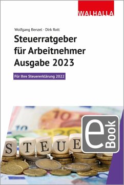 Steuerratgeber für Arbeitnehmer - Ausgabe 2023 (eBook, ePUB) - Benzel, Wolfgang; Rott, Dirk