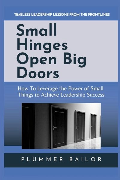 SMALL HINGES OPEN BIG DOORS SMALL HINGES OPEN BIG DOORS