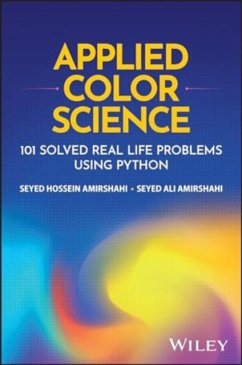 Applied Color Science: 101 Solved Real Life Proble ms using Python - Amirshahi, Sh