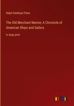 The Old Merchant Marine; A Chronicle of American Ships and Sailors