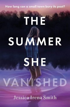 The Summer She Vanished - Smith, Jessica Irena