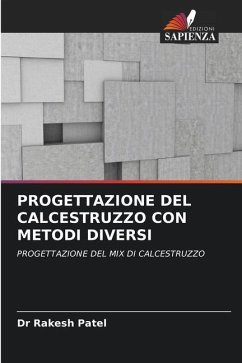 PROGETTAZIONE DEL CALCESTRUZZO CON METODI DIVERSI - Patel, Dr Rakesh