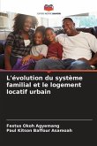 L'évolution du système familial et le logement locatif urbain