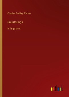 Saunterings - Warner, Charles Dudley