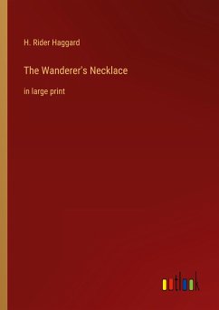 The Wanderer's Necklace - Haggard, H. Rider