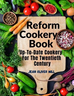 Reform Cookery Book - Jean Oliver Mill