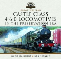 Great Western Castle Class 4-6-0 Locomotives in the Preservation Era - Maidment, David