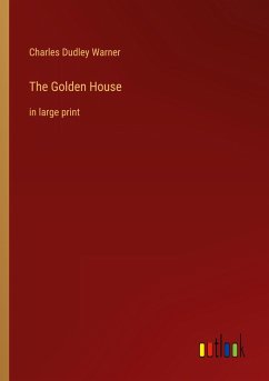 The Golden House - Warner, Charles Dudley