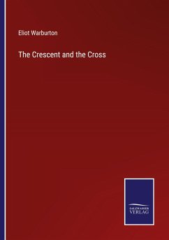 The Crescent and the Cross - Warburton, Eliot