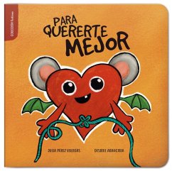 Para quererte mejor - Pérez Villegas, Julia María; Arancibia, Desirée