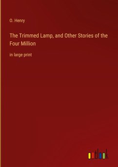 The Trimmed Lamp, and Other Stories of the Four Million - Henry, O.