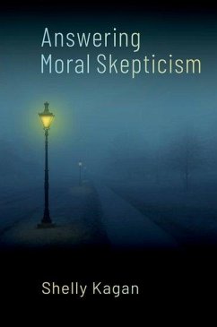 Answering Moral Skepticism - Kagan, Shelly (Clark Professor of Philosophy, Clark Professor of Phi