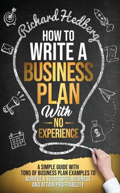 How to Write a Business Plan With No Experience - Hedberg, Richard